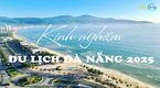 Kinh Nghiệm Du Lịch Đà Nẵng 2025 - Ăn Gì? Ở Đâu? Lịch Trình Chi Tiết