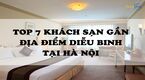Top 7 Khách Sạn Gần Địa Điểm Tổ Chức Lễ Diễu Binh Tại Hà Nội Dịp 2/9