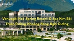 Venusgiti Hot Spring Resort & Spa Kim Bôi – Thiên Đường Nghỉ Dưỡng Khoáng Nóng