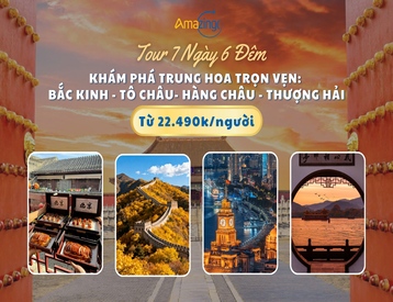 Tour Bắc kinh - Thượng Hải 7 Ngày 6 Đêm: Khám Phá Trung Hoa Trọn Vẹn