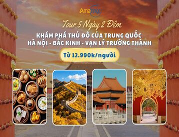 Tour Hà Nội - Bắc Kinh 5 Ngày 4 Đêm: Khám Phá Thủ Đô Của Trung Quốc